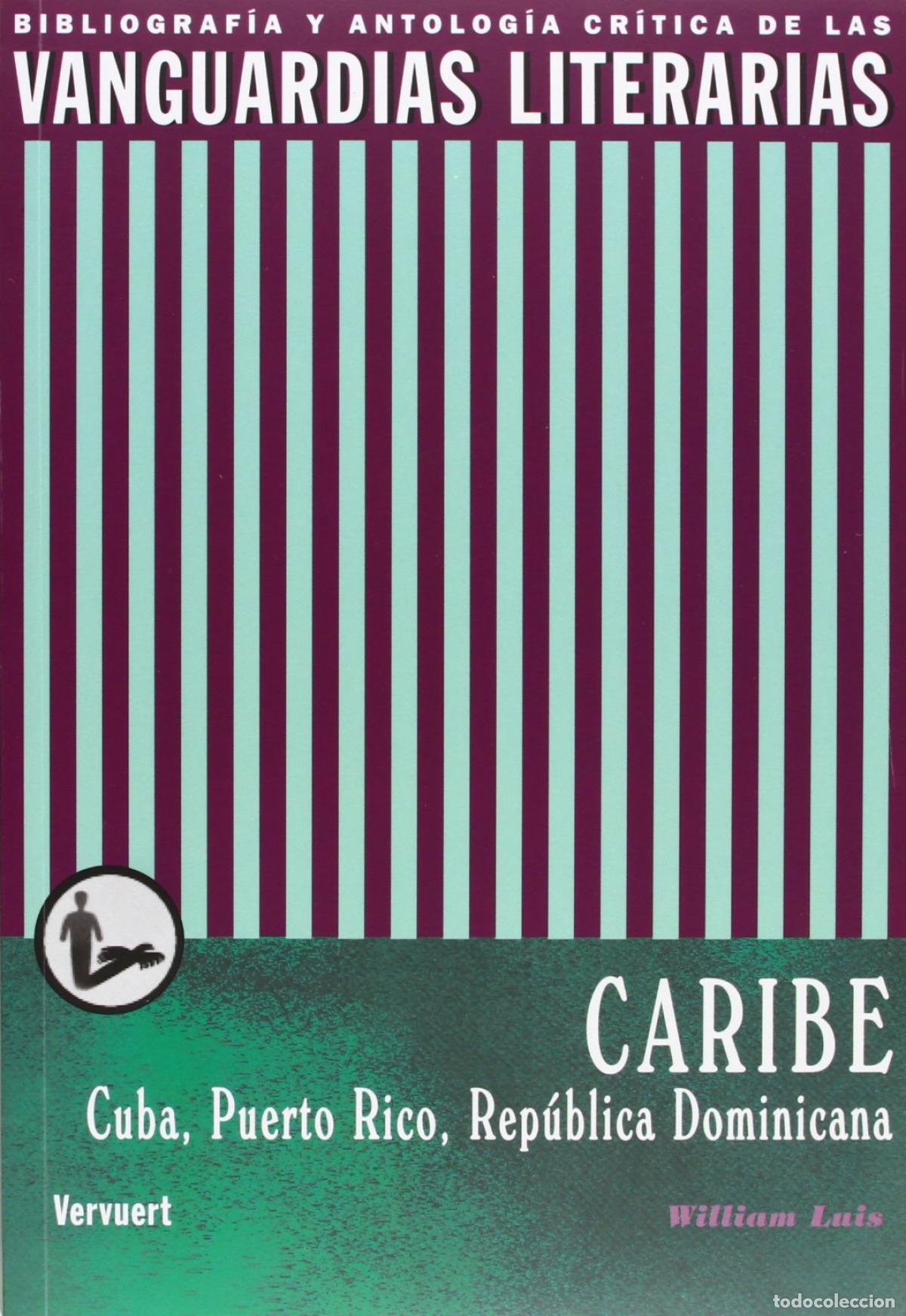 Livros: VANGUARDIAS LITERARIAS EN CARIBE:CUBA, PUERTO RICO Y REP&Uacute;BLICA DOMINICANA - Luis, William