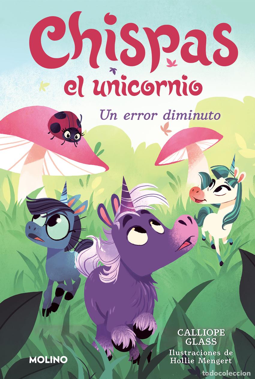 Libros: CHISPAS EL UNICORNIO 3 - UN ERROR DIMINUTO - Glass, Calliope