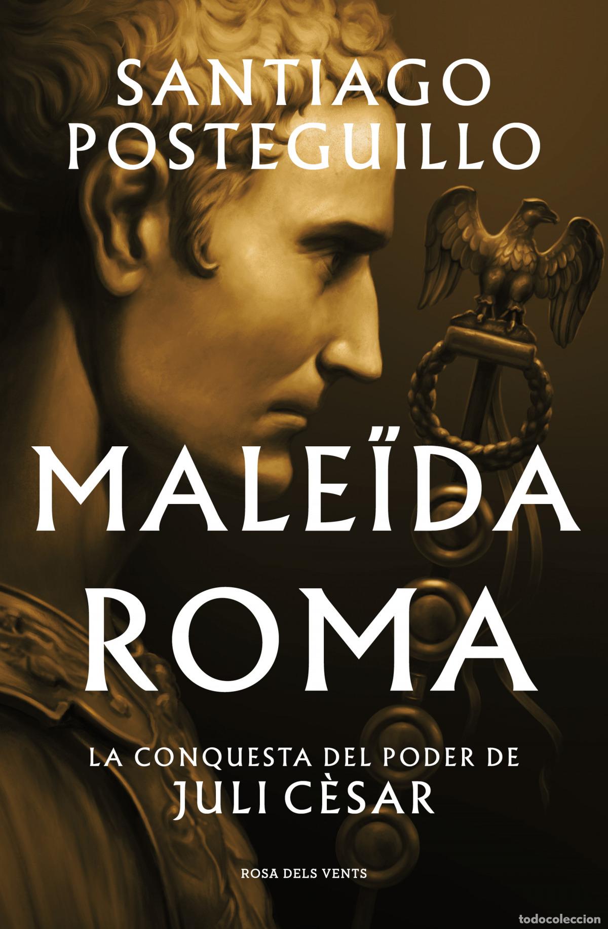 Libros: MALE&Iuml;DA ROMA (S&Egrave;RIE JULI C&Egrave;SAR 2) - Posteguillo, Santiago