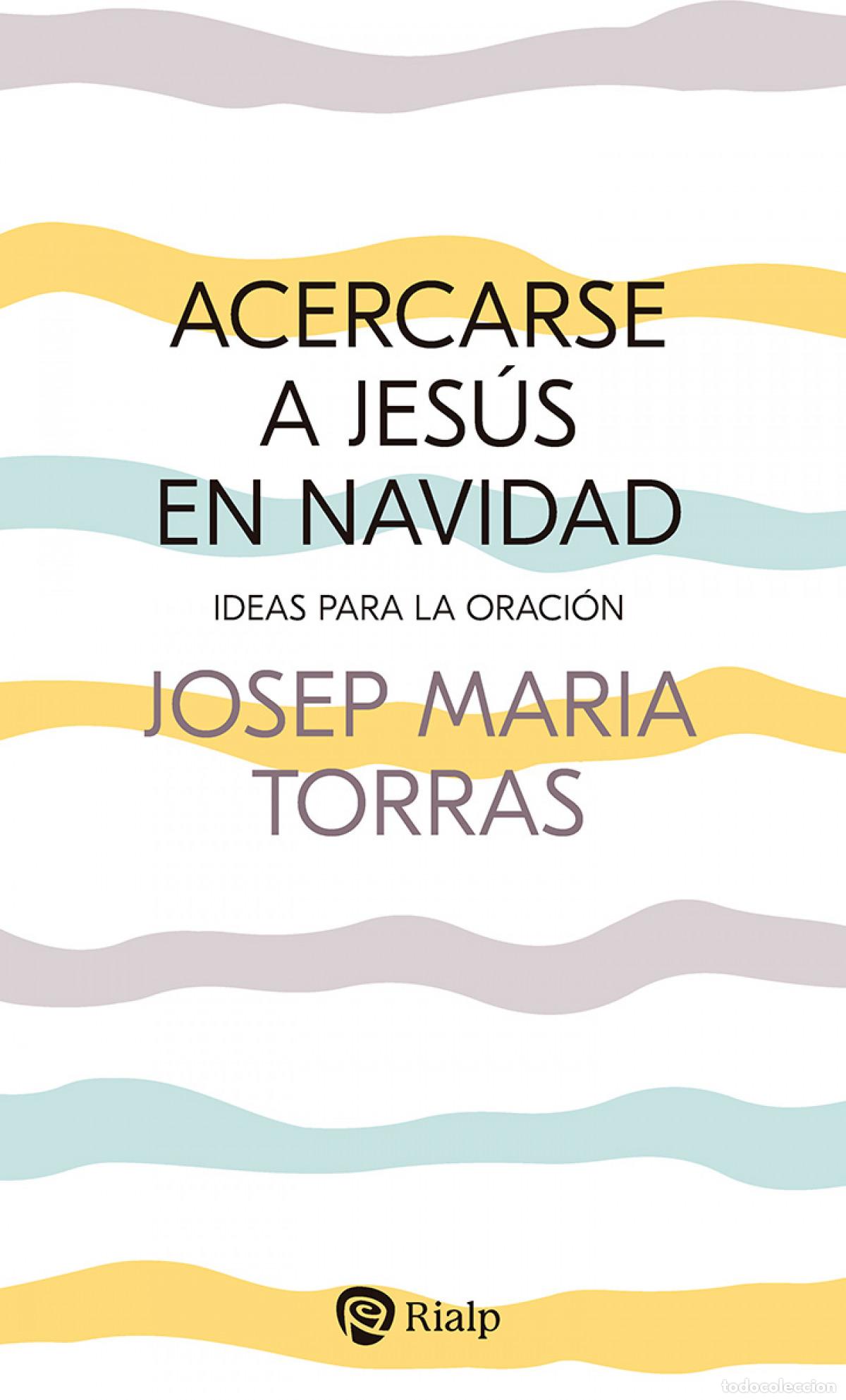 Livres: ACERCARSE A JES&Uacute;S EN NAVIDAD - Torras i Bagan, Josep Mar&iacute;a