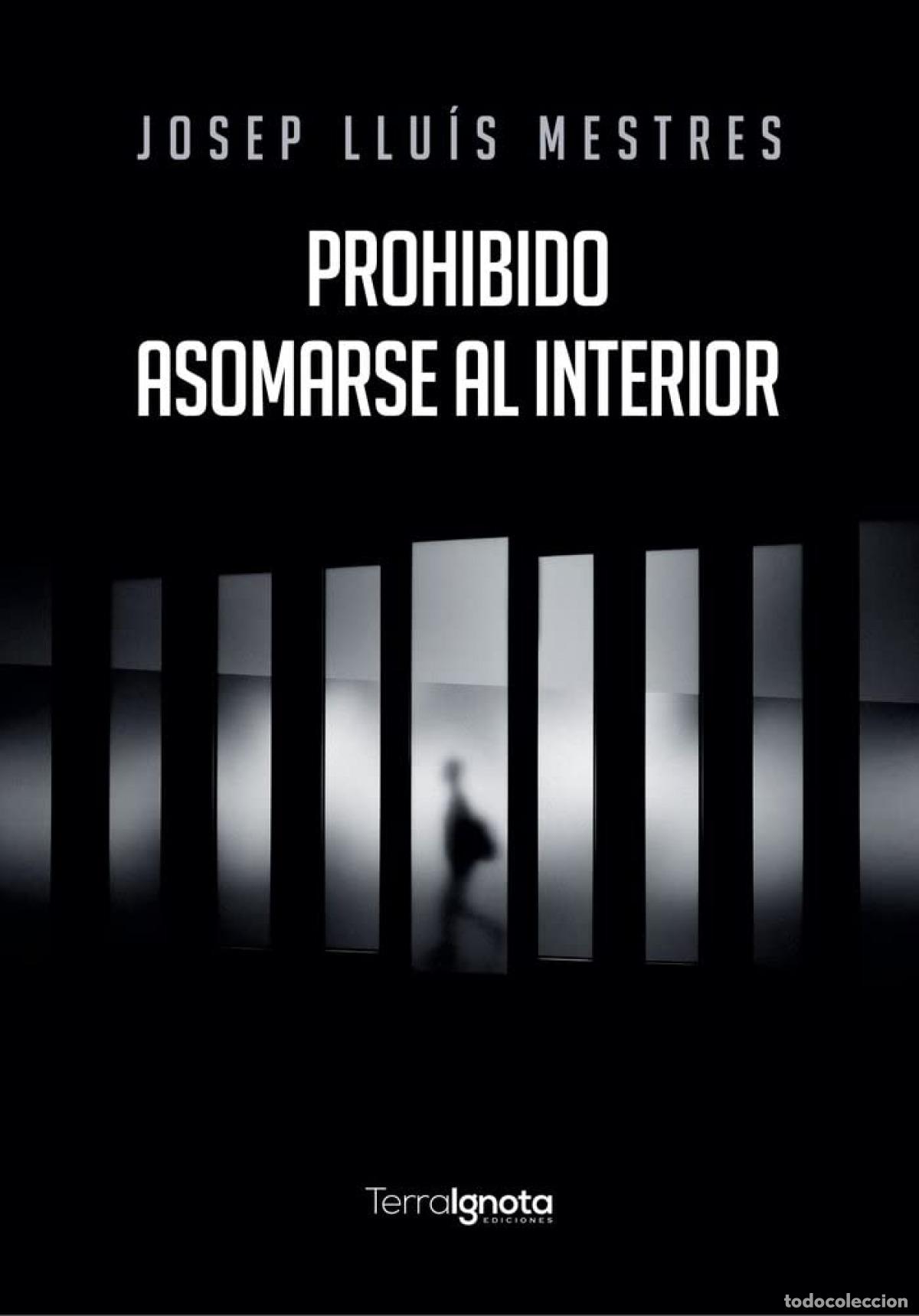 Livres: PROHIBIDO ASOMARSE AL INTERIOR - Llu&iacute;s Mestres, Josep