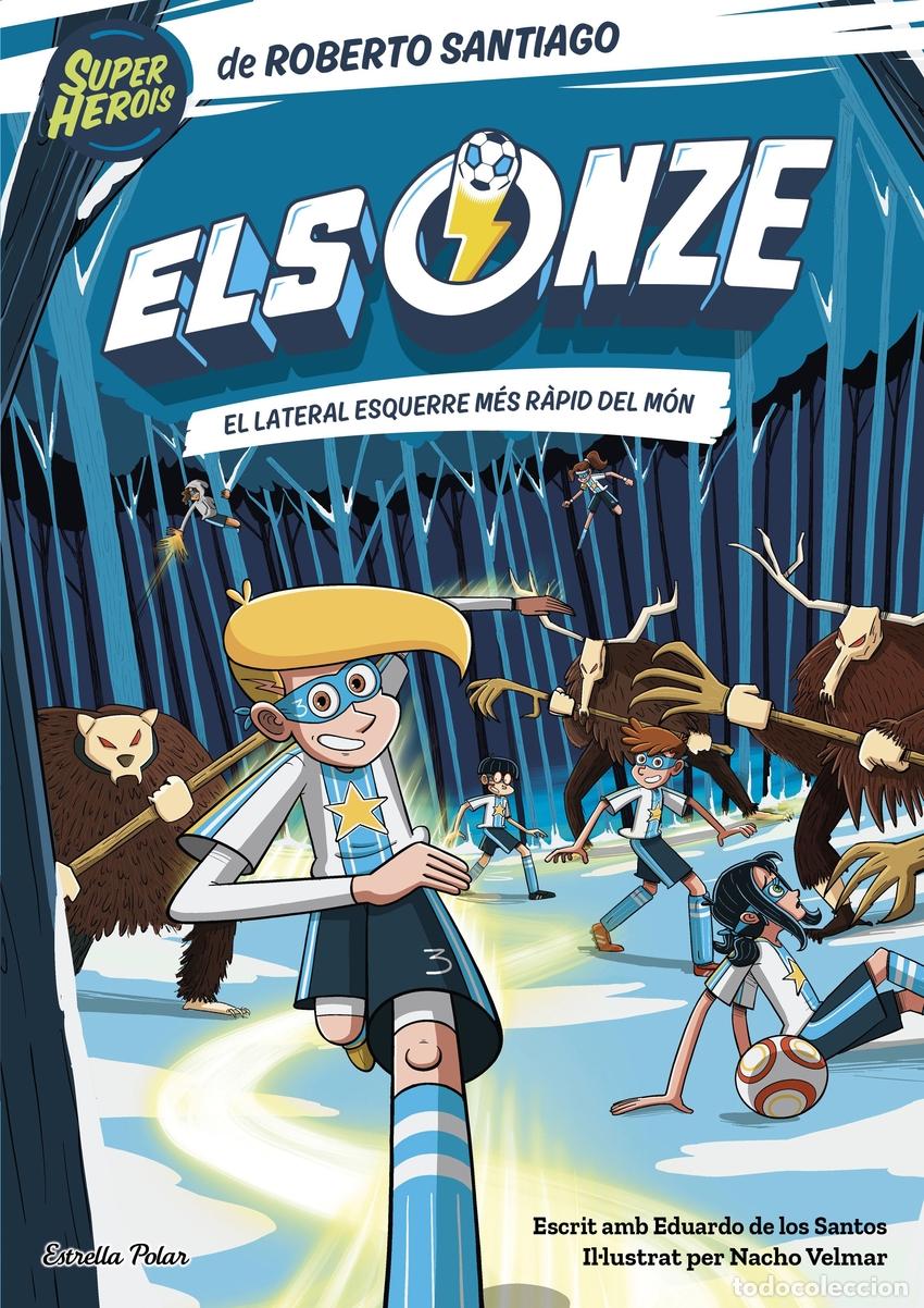 Libri: ELS ONZE 5. EL LATERAL ESQUERRE M&Eacute;S R&Agrave;PID DEL M&Oacute;N - Santiago, Roberto