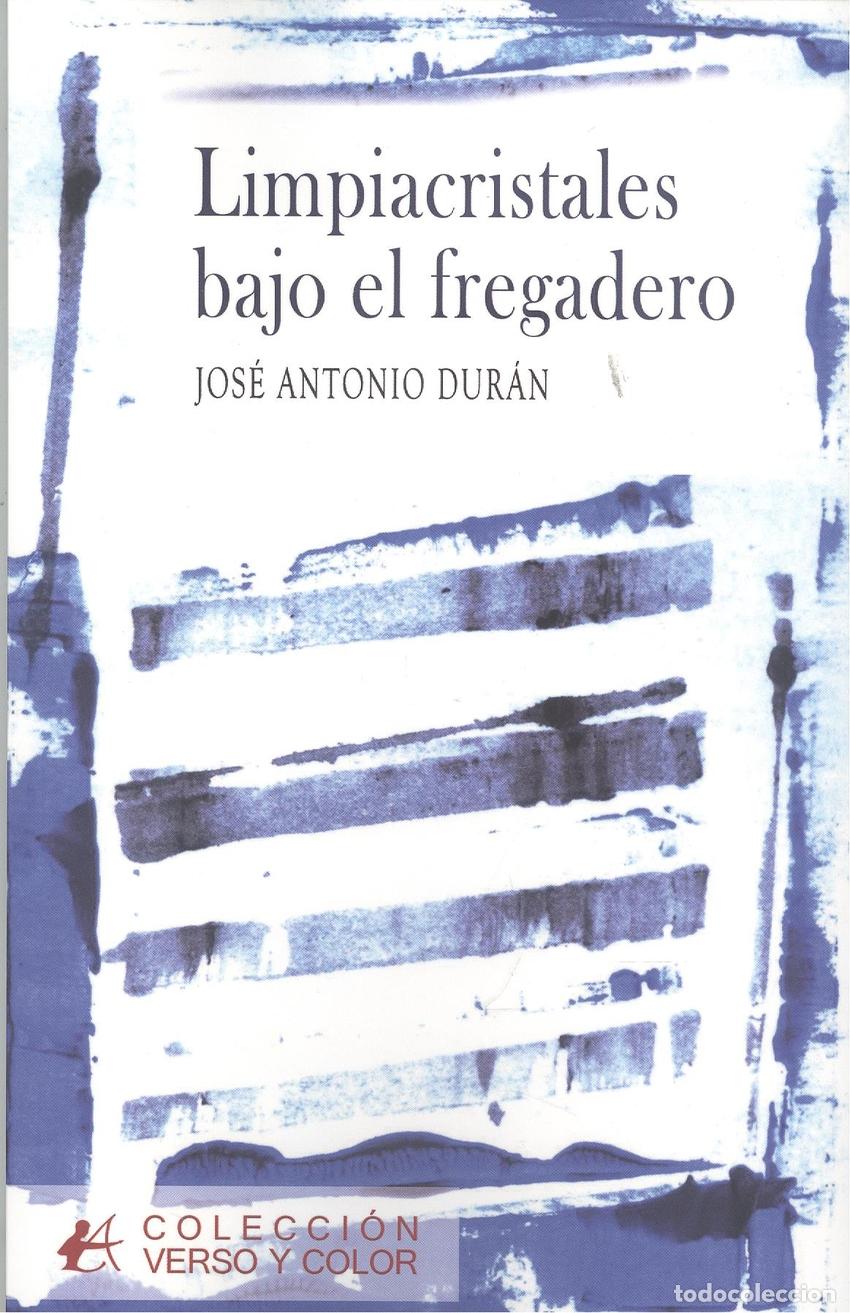 Livros: LIMPIACRISTALES BAJO EL FREGADERO - Dur&aacute;n, Jos&eacute; Antonio