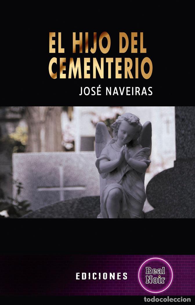 Libri: HIJO DEL CEMENTERIO - NAVEIRAS, JOSE