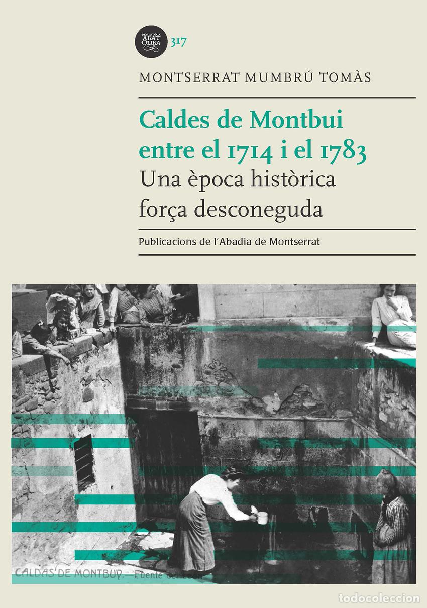 Libri: CALDES DE MONTBUI ENTRE EL 1714 I EL 1783 - Mumbr&uacute; Tom&agrave;s, Montserrat