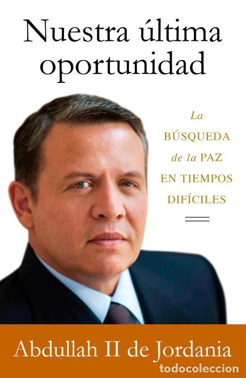 B&uuml;cher: NUESTRA ULTIMA OPORTUNIDAD - ABDULLAH II, KING