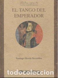 Libros: TANGO DEL EMPERADOR,EL - MARTIN BERMUDEZ, SANTIAGO