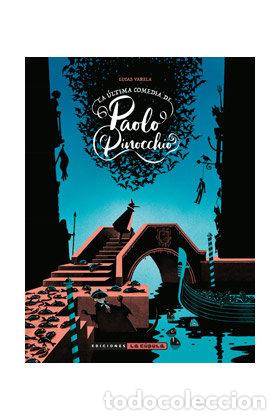 Libros: LA ULTIMA COMEDIA DE PAOLO PINOCCHIO - VARELA, LUCAS