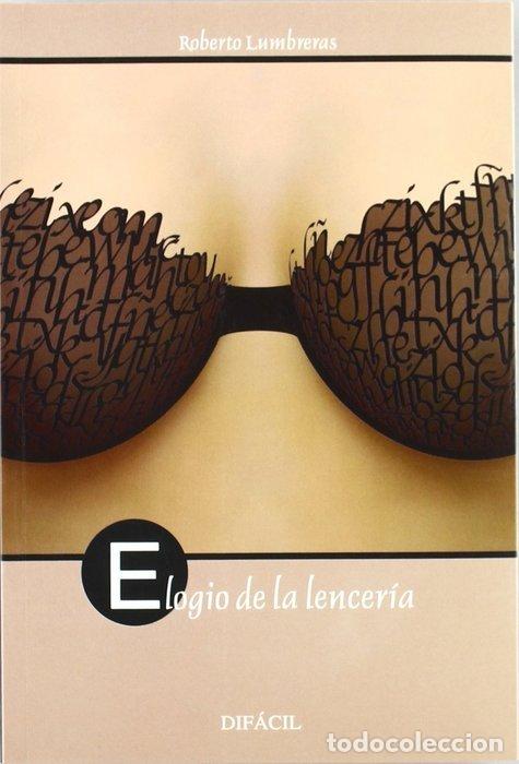 Libros: ELOGIO DE LA LENCERIA - LUMBRERAS, ROBERTO