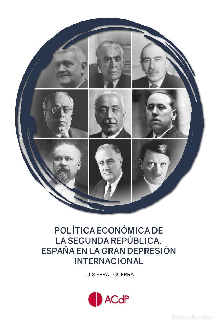 Livros: POL&Iacute;TICA ECON&Oacute;MICA DE LA SEGUNDA REP&Uacute;BLICA. ESPA&Ntilde;A EN LA GRAN DEPRESI&Oacute;N INTERNACIONAL - Peral Guerra