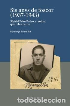 Livros: SIS ANYS DE FOSCOR 1937 1943 - SOLANS BUIL, ESPERAN&Ccedil;A