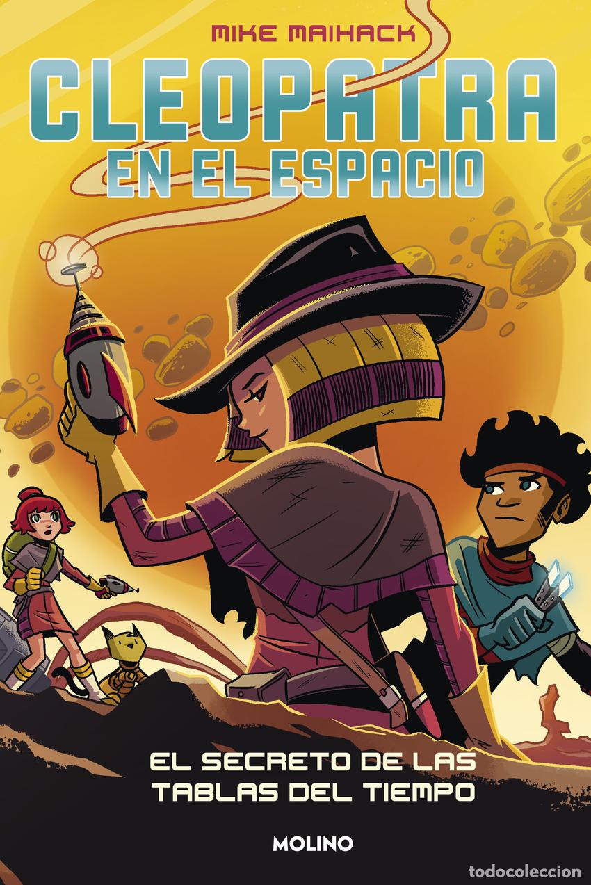 Livros: CLEOPATRA EN EL ESPACIO 3 - EL SECRETO DE LAS TABLAS DEL TIEMPO - Maihack, Mike