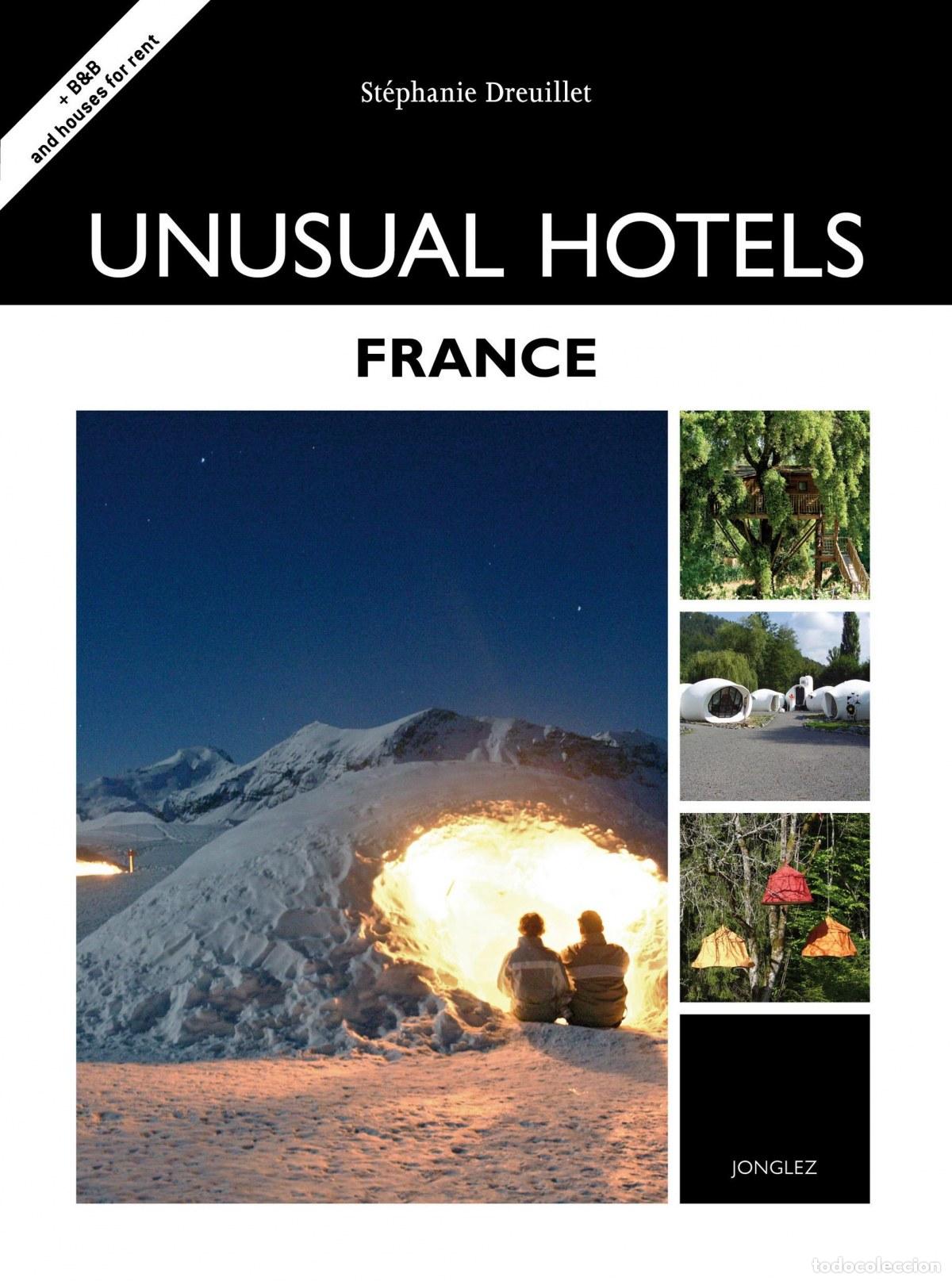 Libri: UNUSUAL HOTELS FRANCE - Dreuillet, St&eacute;phanie