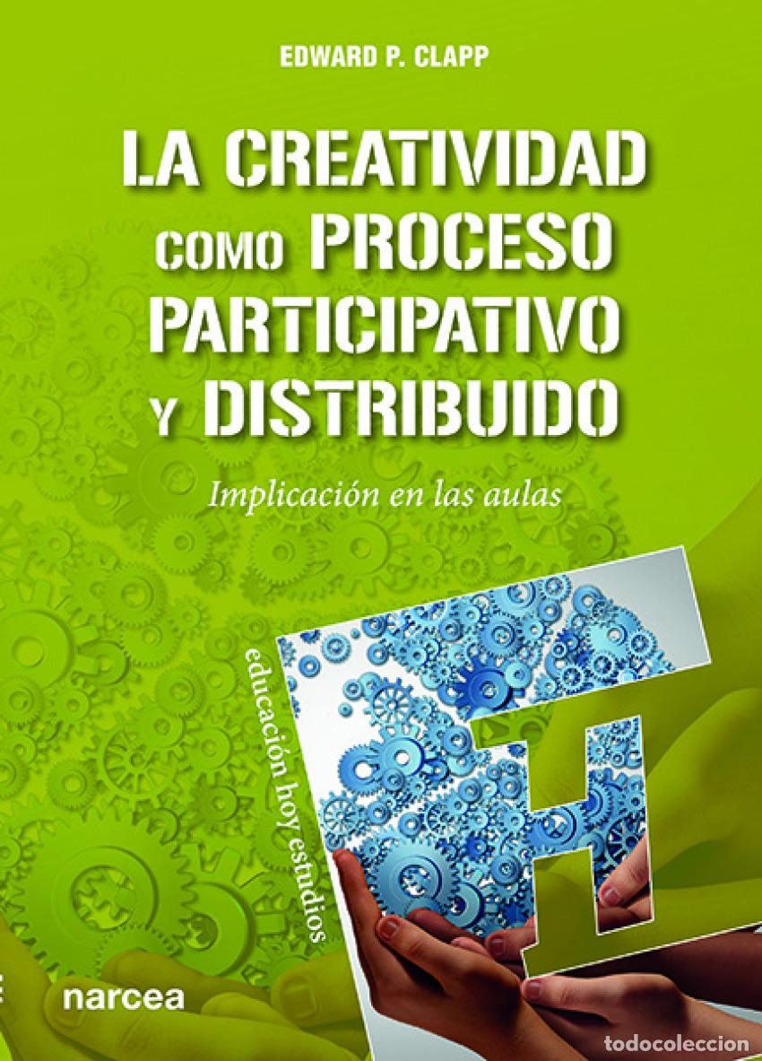 Libri: LA CREATIVIDAD COMO PROCESO PARTICIPATIVO Y DISTRIBUIDO - CLAPP, EDWARD P