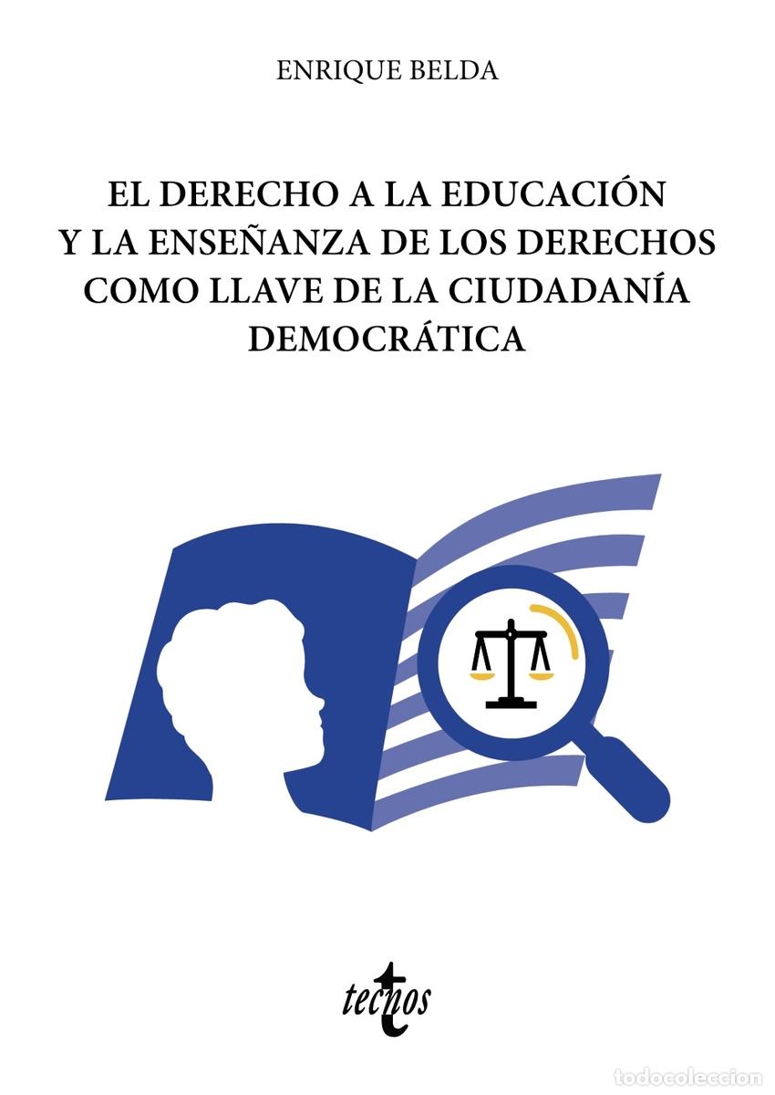 books: EL DERECHO A LA EDUCACI&Oacute;N Y LA ENSE&Ntilde;ANZA DE LOS DERECHOS COMO LLAVE DE LA CIUDADAN&Iacute;A DEMOCR&Aacute;TICA - B