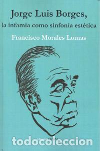 Libros: JORGE LUIS BORGES LA INFANCIA COMO SINFONIA ESTETICA - MORALES LOMAS, FRANCISCO