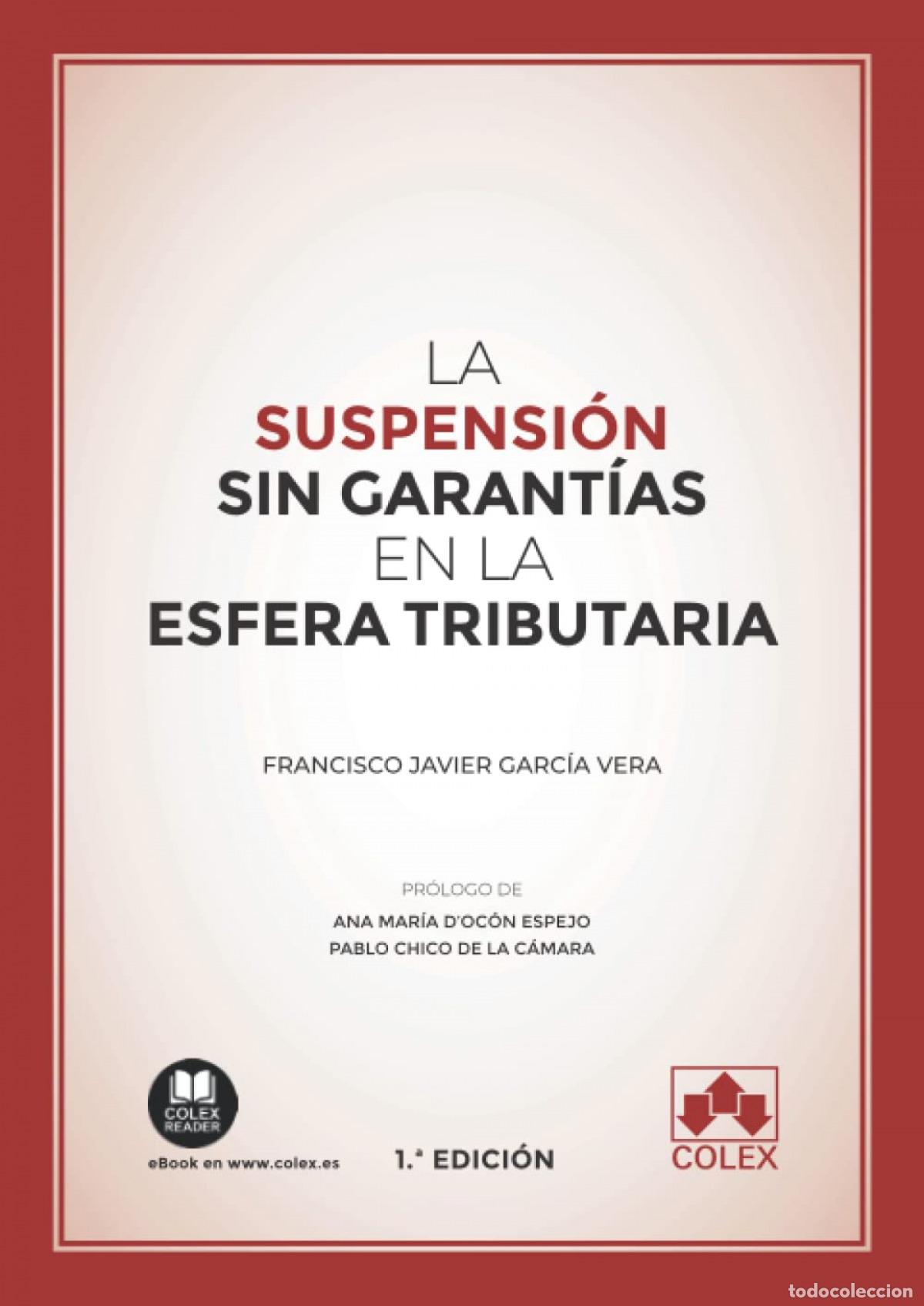 Libri: LA SUSPENSI&Oacute;N SIN GARANT&Iacute;AS EN LA ESFERA TRIBUTARIA - Garc&iacute;a Vera, Francisco Javier