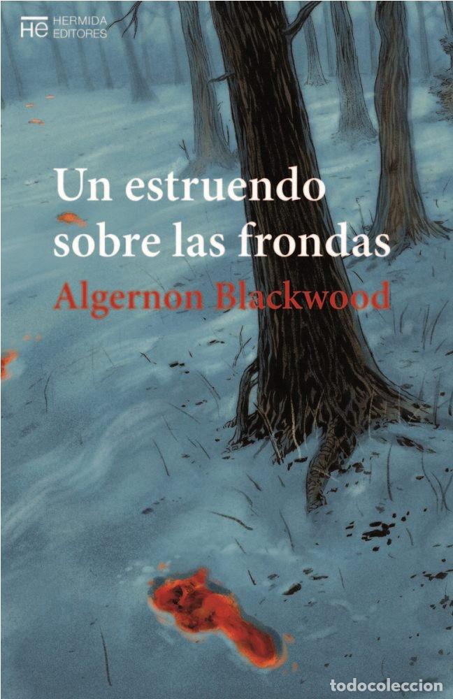 Libri: UN ESTRUENDO SOBRE LAS FRONDAS - BLACKWOOD, ALGERNON
