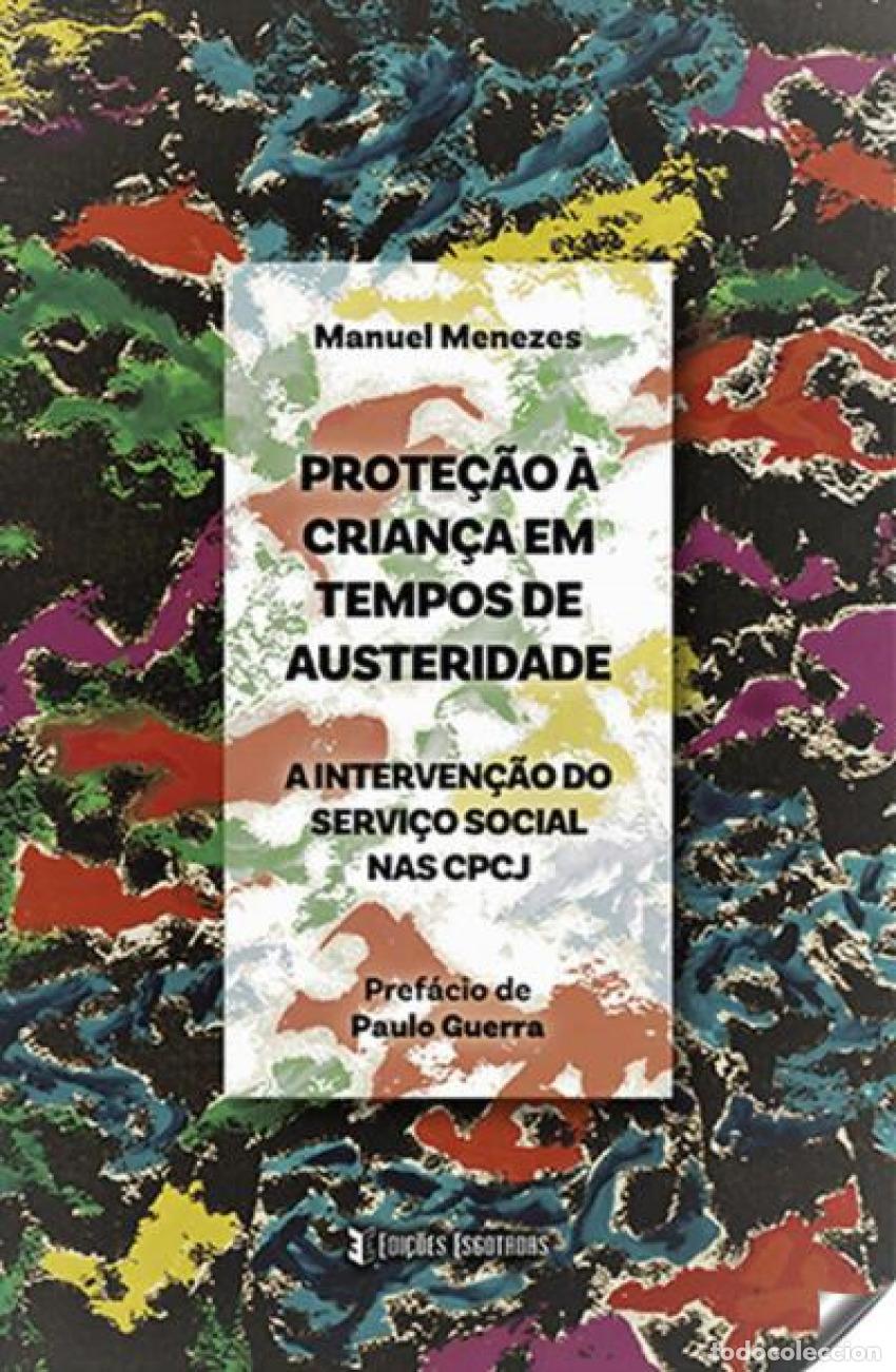 Livres: PROTE&Ccedil;&Atilde;O &Aacute; CRIAN&Ccedil;A EM TEMPOS DE AUSTERIDADE - Menezes, Manuel