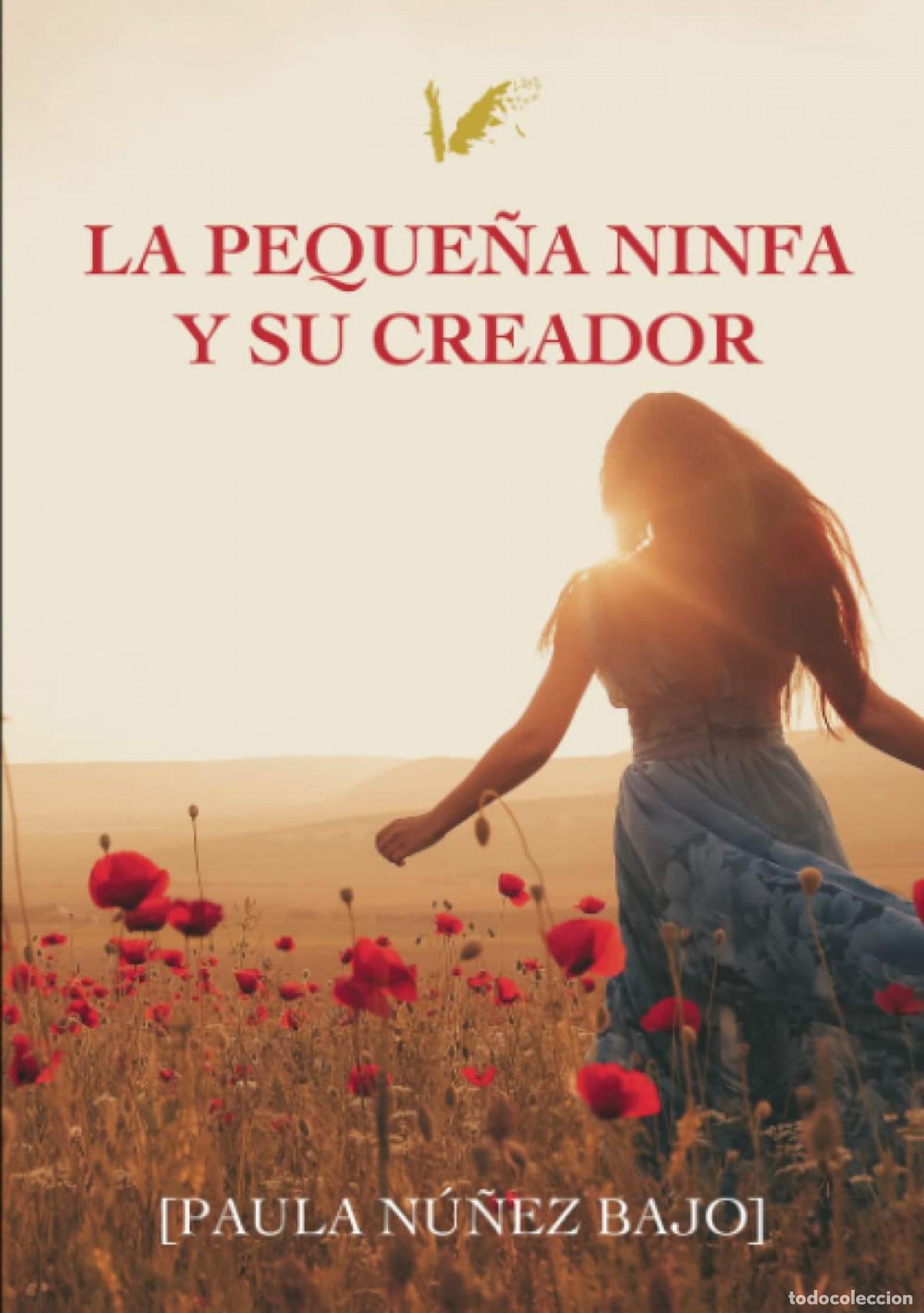 B&uuml;cher: LA PEQUE&Ntilde;A NINFA Y SU CREADOR - N&uacute;&ntilde;ez Bajo, Paula