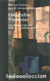 Libros: ETNOGRAFIAS FEMINISTAS - ESTEBAN, MARI LUZ