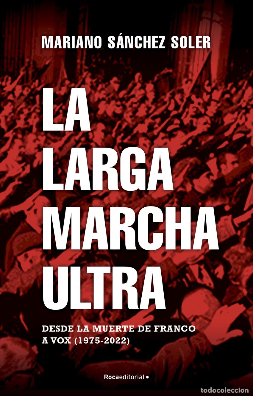 Libros: LA LARGA MARCHA ULTRA - S&aacute;nchez Soler, Mariano