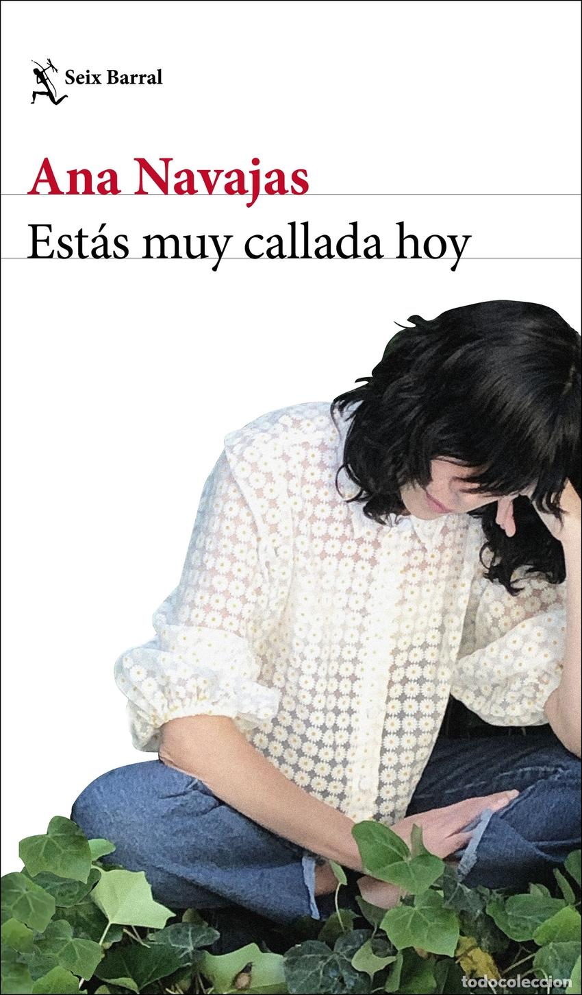 Libros: EST&Aacute;S MUY CALLADA HOY - Navajas, Ana