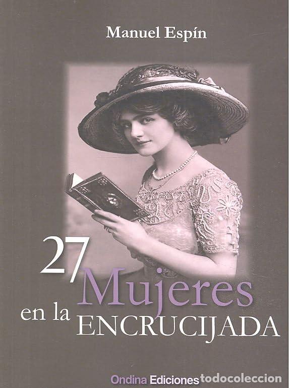 Libros: 27 MUJERES EN LA ENCRUCIJADA - Esp&iacute;n, Manuel