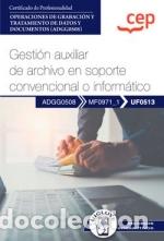 Libros: GESTION AUXILIAR DE ARCHIVO EN SOPORTE CONVENCIONAL O INFORMATICO OPER - Varios autores