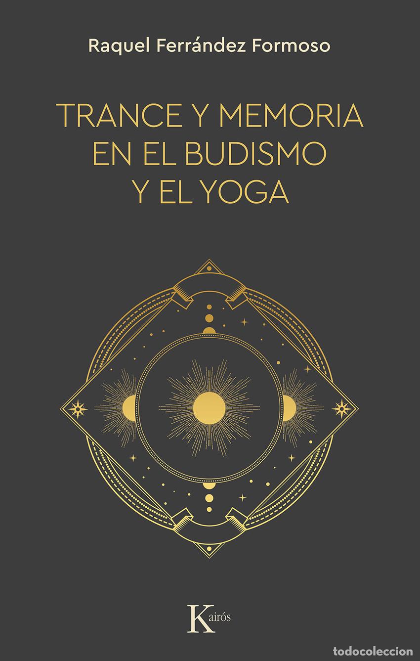 Libros: TRANCE Y MEMORIA EN EL BUDISMO Y EL YOGA - Ferr&aacute;ndez Formoso, Raquel