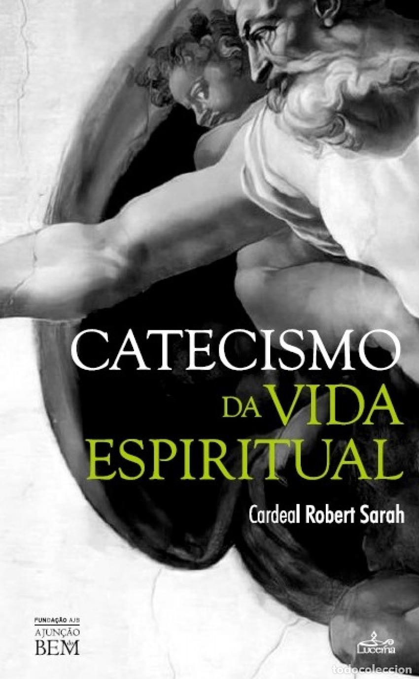 Livres: CATECISMO DA VIDA ESPIRITUAL - Sarah, Robert