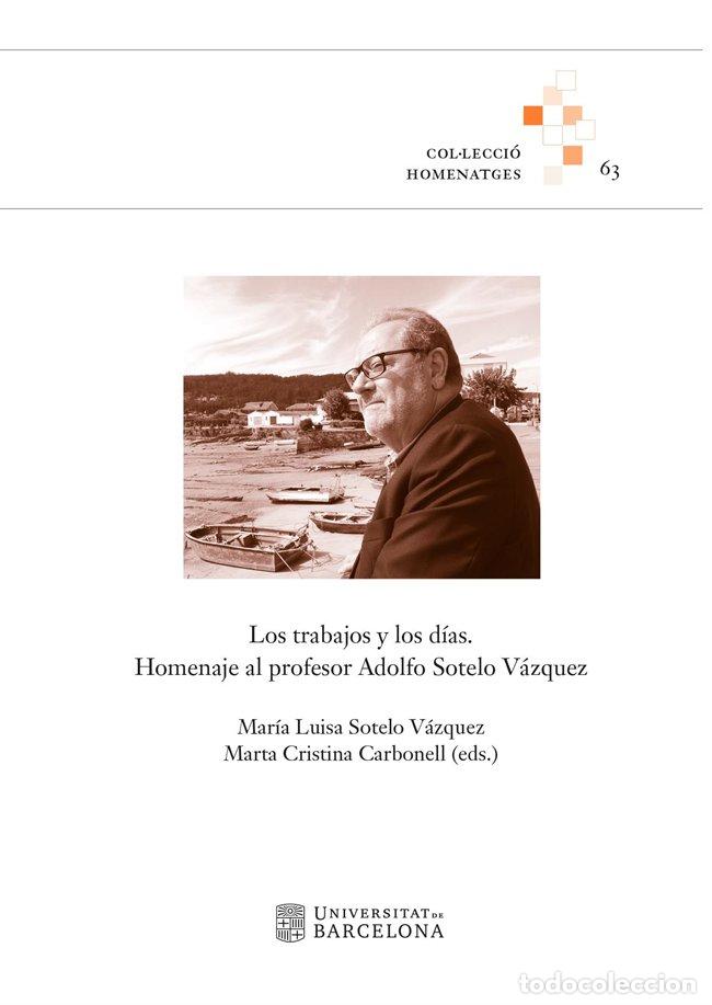 Livres: LOS TRABAJOS Y LOS DIAS HOMENAJE AL PROFESOR ADOLFO SOTELO - VARIOS AUTORES