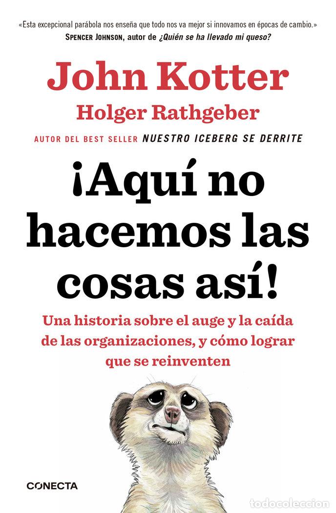 Livres: AQUI NO HACEMOS LAS COSAS ASI - KOTTER, JOHN