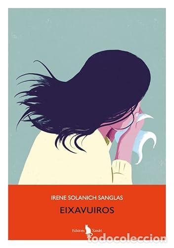 Libros: EIXAVUIROS - Solanich Sanglas, Irene