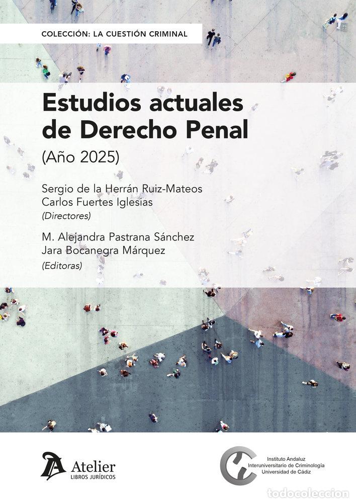 Libros: ESTUDIOS ACTUALES DE DERECHO PENAL A&Ntilde;O 2025 - SERGIO DE LA HERRAN