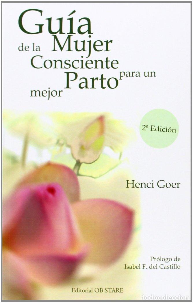 Libros: GUIA DE LA MUJER CONSCIENTE EN EL PARTO O.VARIAS - GOER HENCI