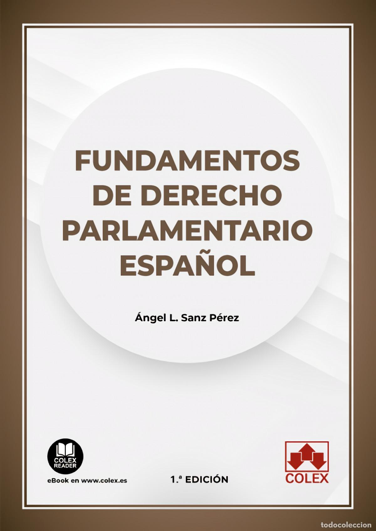 Libros: FUNDAMENTOS DE DERECHO PARLAMENTARIO ESPA&Ntilde;OL - SANZ PEREZ, ANGEL LUIS