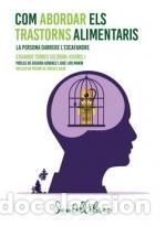 Libros: COM ABORDAR ELS TRASTORNS ALIMENTARIS - Torres Celdr&aacute;n, Eduardo