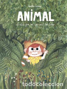 Libros: ANIMAL, EL D&Iacute;A QUE ME CONVERT&Iacute; EN LOBO - Graux, Am&eacute;lie