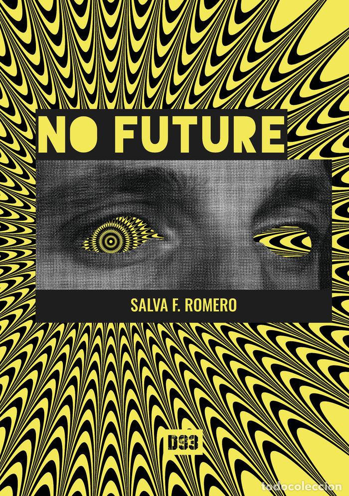 Libros: NO FUTURE - F ROMERO, SALVA