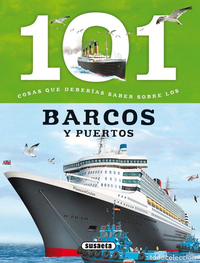 Libros: 101 COSAS QUE DEBERIAS SABER SOBRE LOS BARCOS Y PUERTOS - LLARENA, MARGA
