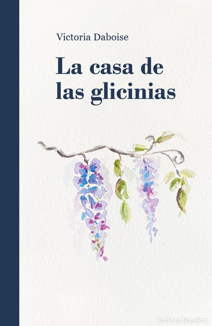 Libros: LA CASA DE LAS GLICINIAS - .