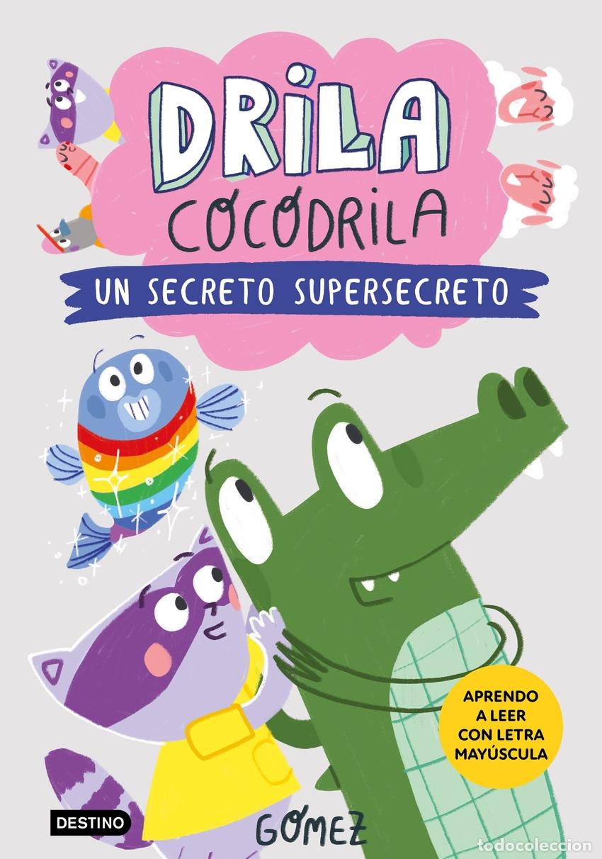 Livres: DRILA COCODRILA 8. UN SECRETO SUPERSECRETO - G&oacute;mez