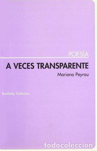 Libri: A VECES TRANSPARENTE - PEYROU, MARIANO