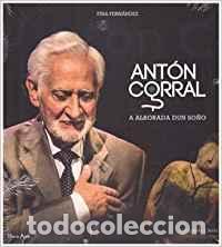 Libri: ANT&Oacute;N CORRAL.A ALBORADA DUN SO&Ntilde;O - Fern&aacute;ndez, Fina