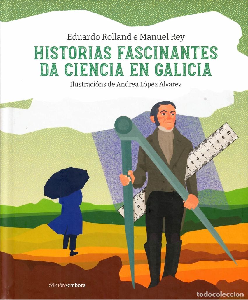 Libros: HISTORIAS FASCINANTES DA CIENCIA EN GALICIA - EDUARDO ROLLAND