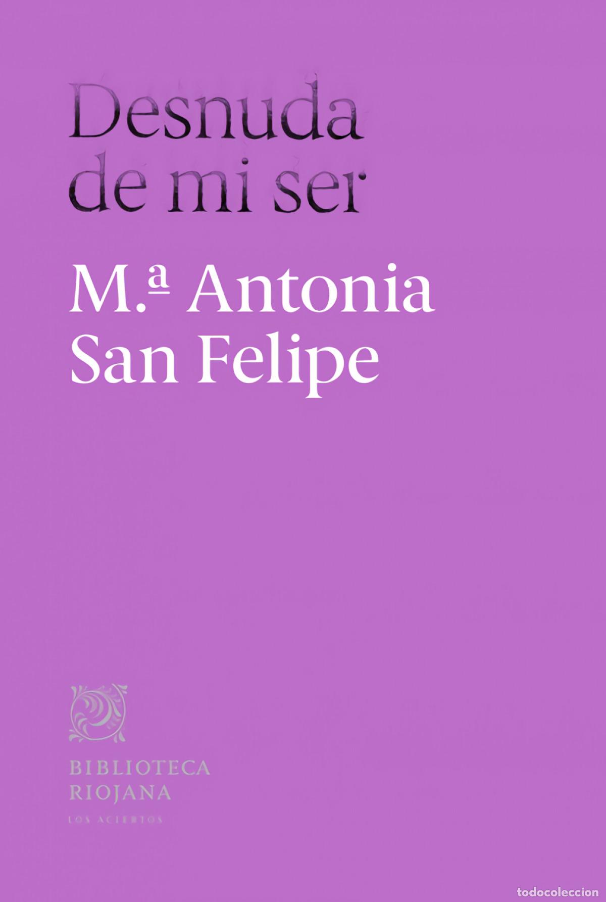 Libros: DESNUDA DE MI SER - San Felipe Ad&aacute;n, Mar&iacute;a Antonia