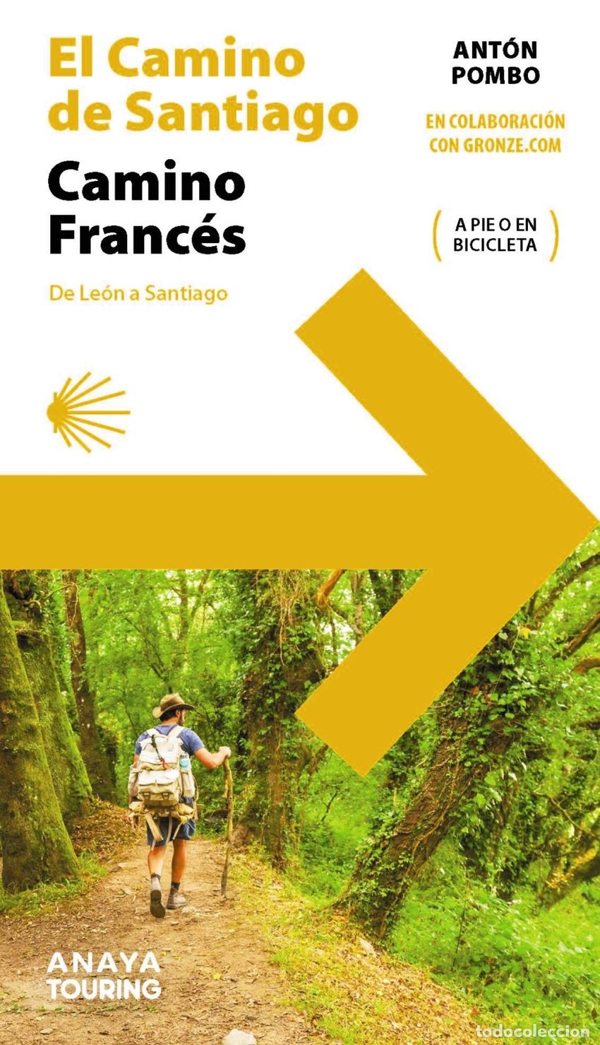 Libros: EL CAMINO DE SANTIAGO. CAMINO FRANC&Eacute;S (DE LE&Oacute;N A SANTIAGO) - Pombo Rodr&iacute;guez, Ant&oacute;n