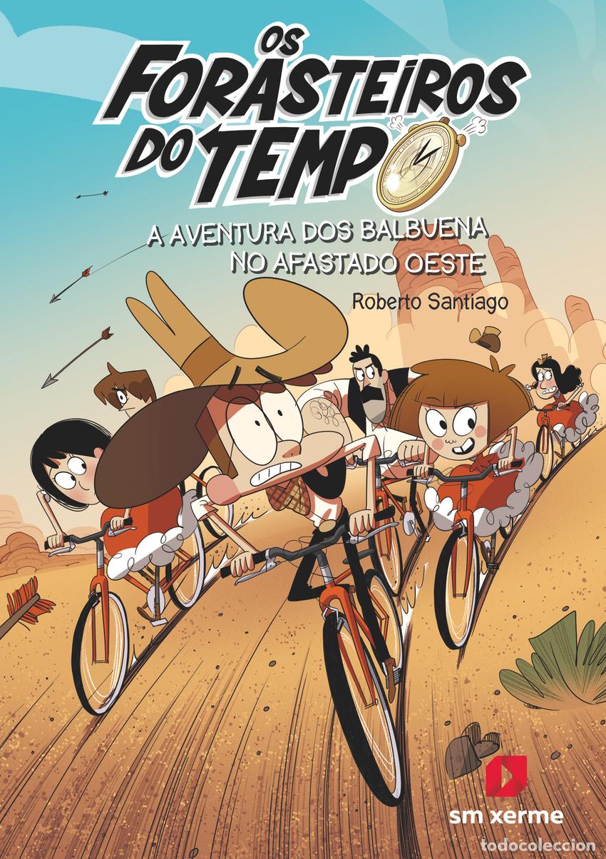 Libros: OS FORASTEIROS DO TEMPO 1. A AVENTURA DOS BALBUENA NO AFASTADO OESTE - Santiago, Roberto
