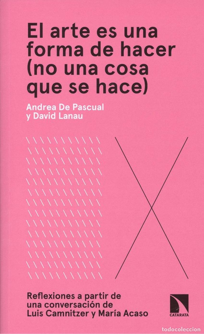 B&uuml;cher: EL ARTE ES UNA FORMA DE HACER - De Pascual Otero, Andrea